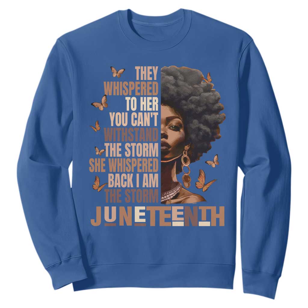 I'm The Storm Black Women Sweatshirt Juneteenth Black History Melanin