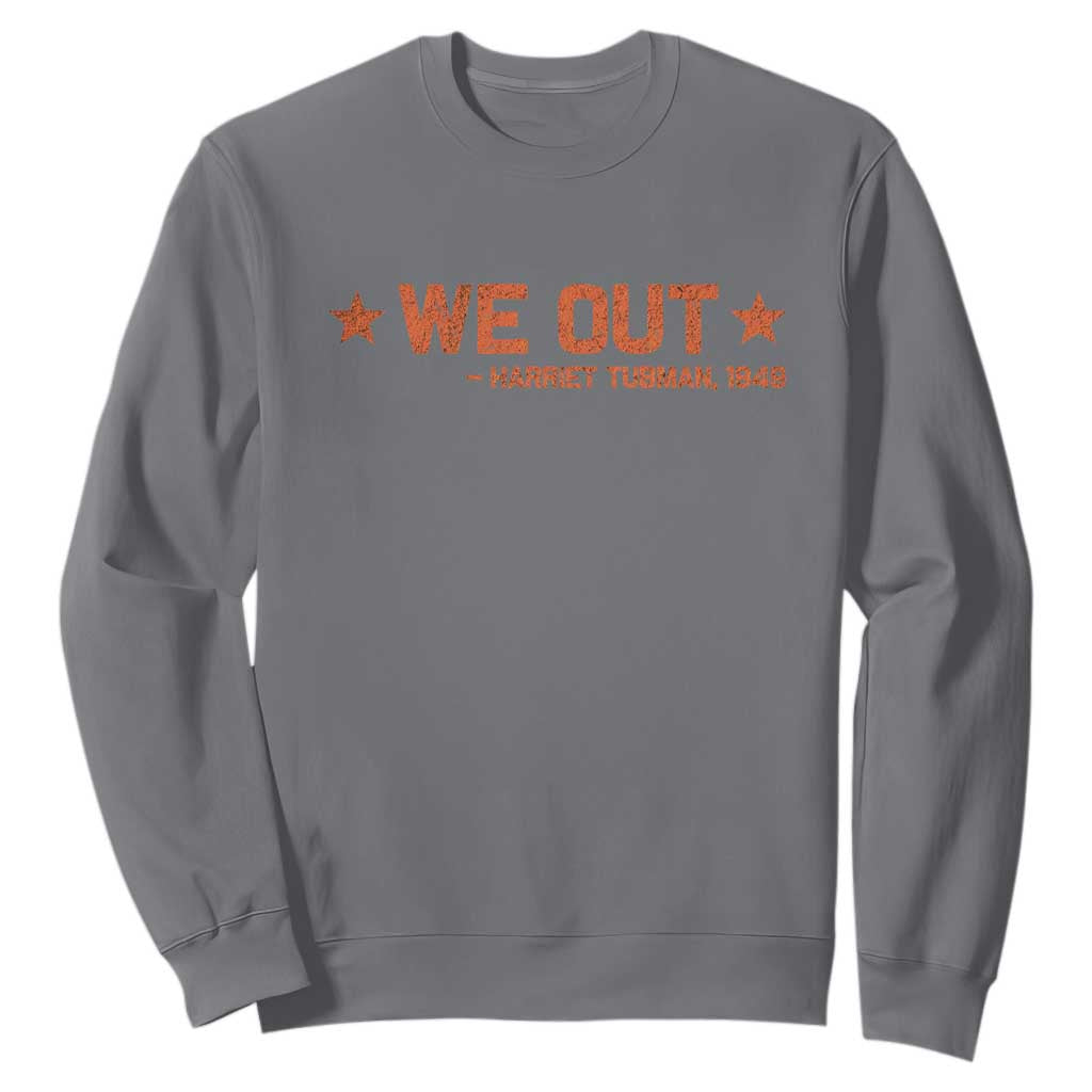 We Out Harriet Tubman Sweatshirt 1849