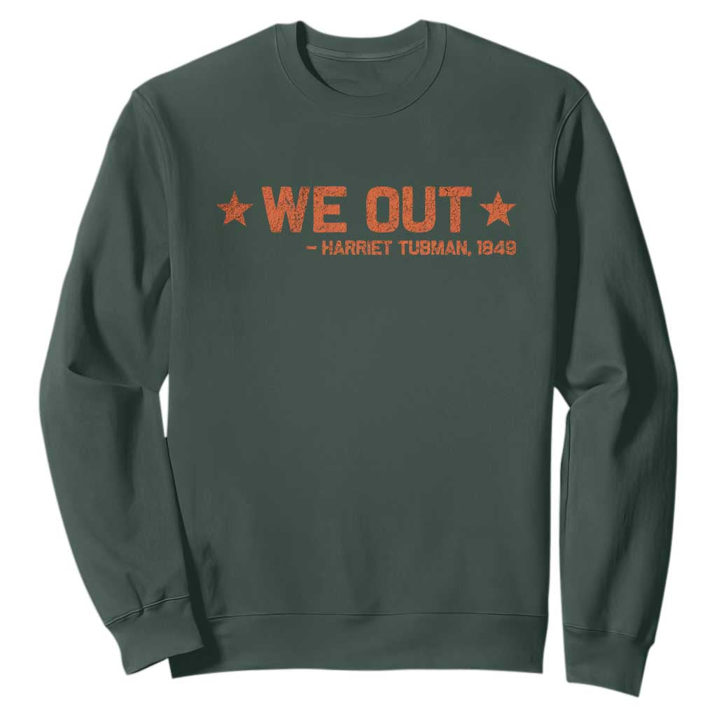 We Out Harriet Tubman Sweatshirt 1849