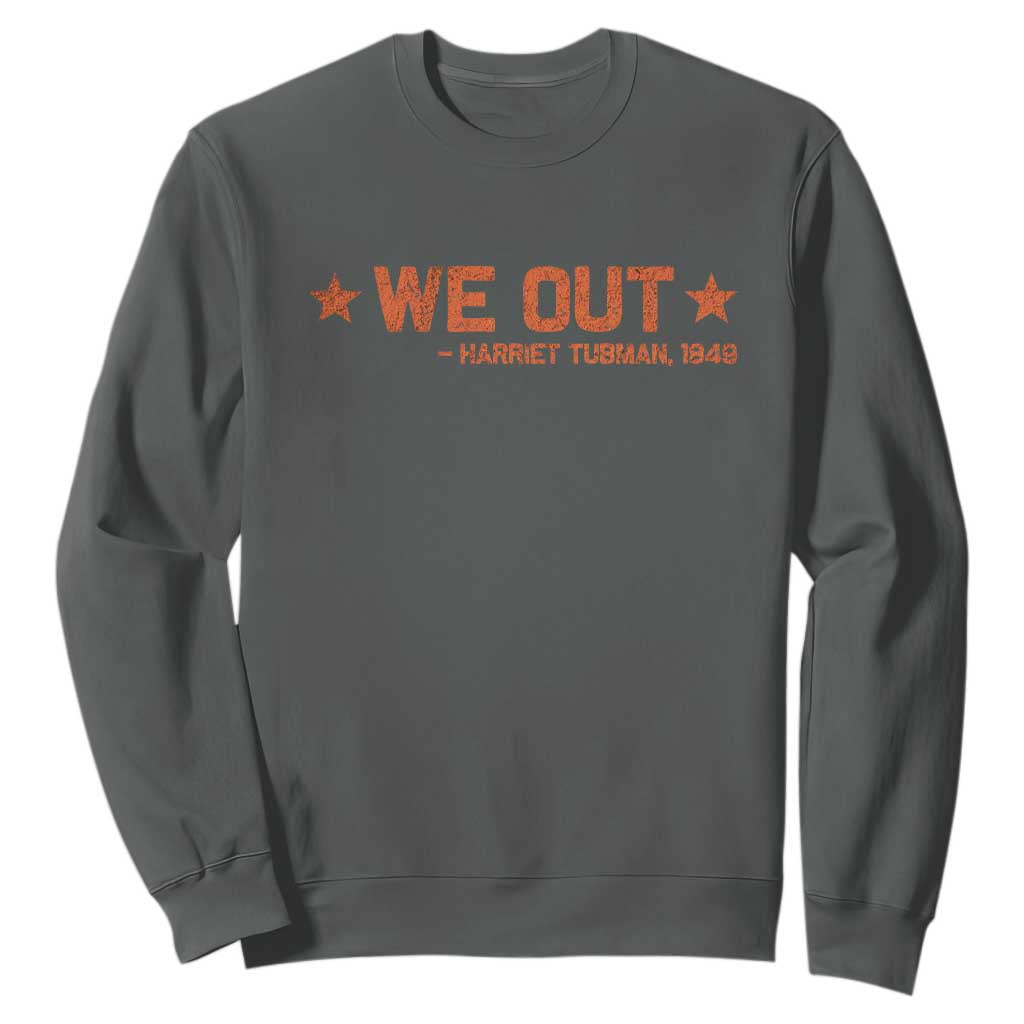 We Out Harriet Tubman Sweatshirt 1849