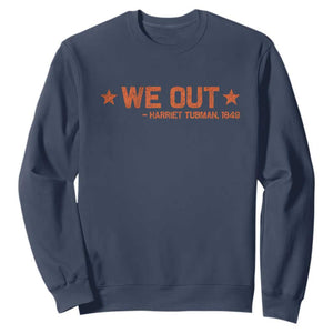 We Out Harriet Tubman Sweatshirt 1849