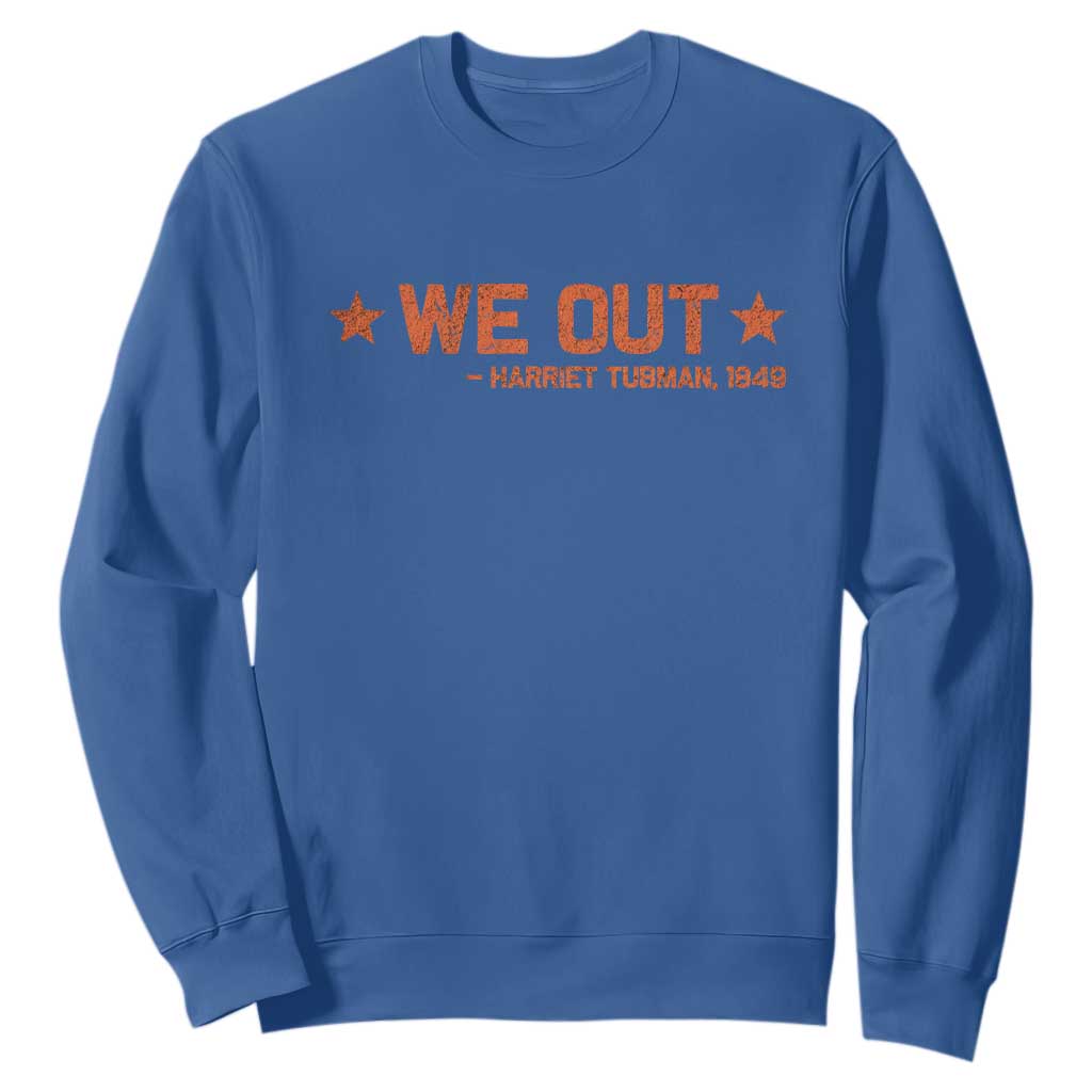 We Out Harriet Tubman Sweatshirt 1849