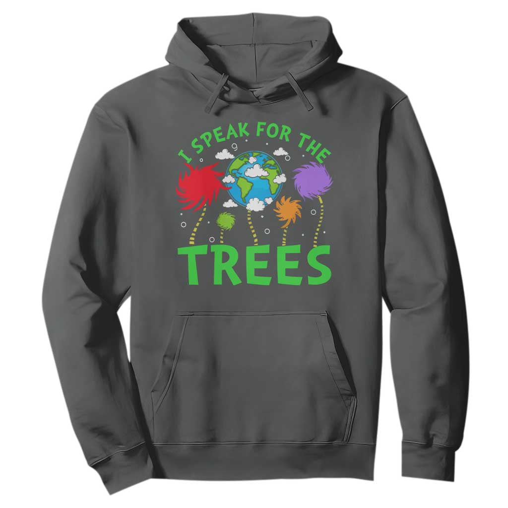 I Speak For Trees Planet Save Earth Day Hoodie