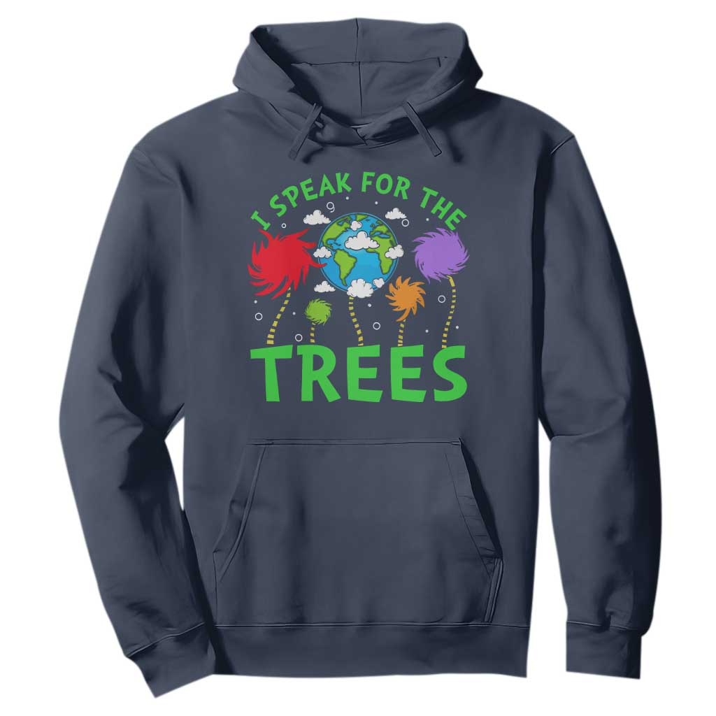 I Speak For Trees Planet Save Earth Day Hoodie