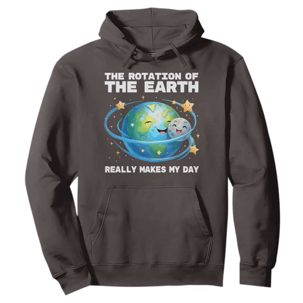 Teacher Earth Day Hoodie Rotation of the Earth Makes My Day Science