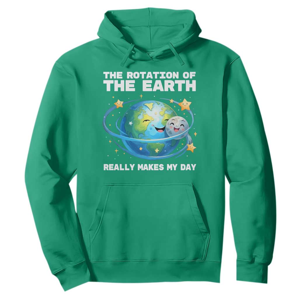 Teacher Earth Day Hoodie Rotation of the Earth Makes My Day Science