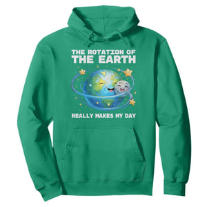 Teacher Earth Day Hoodie Rotation of the Earth Makes My Day Science