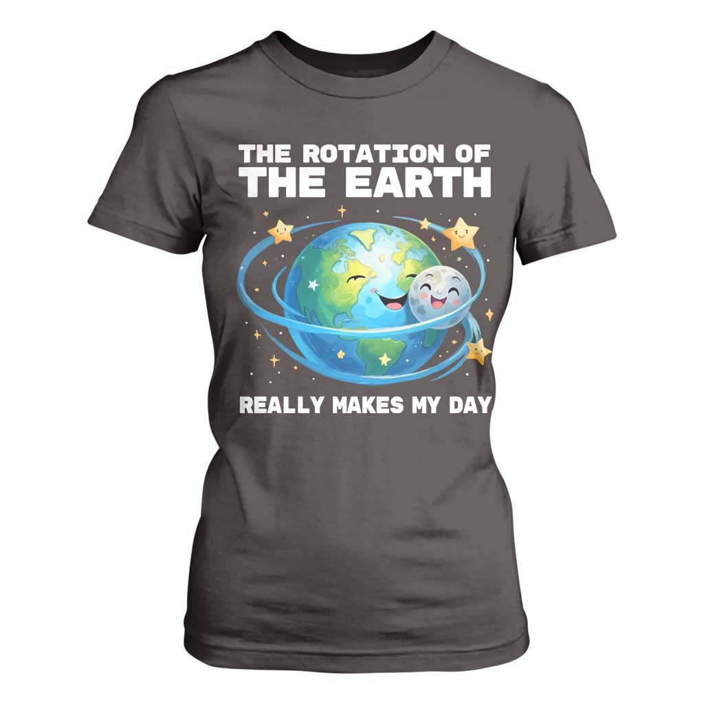 Teacher Earth Day T Shirt For Women Rotation of the Earth Makes My Day Science
