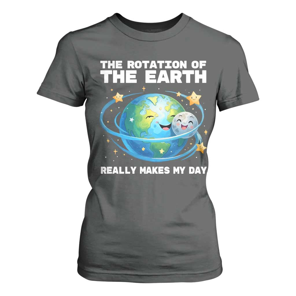 Teacher Earth Day T Shirt For Women Rotation of the Earth Makes My Day Science