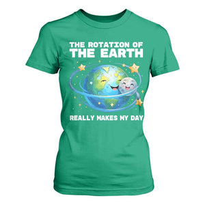 Teacher Earth Day T Shirt For Women Rotation of the Earth Makes My Day Science