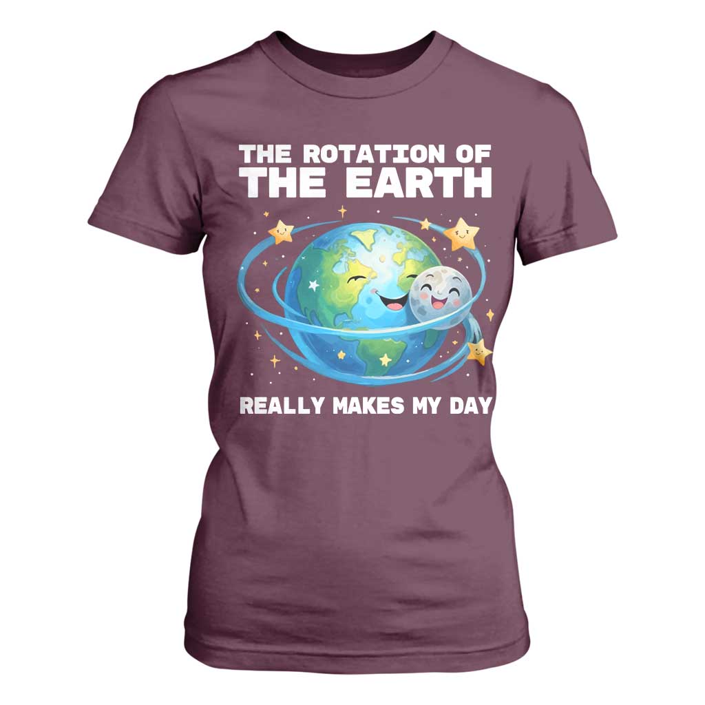 Teacher Earth Day T Shirt For Women Rotation of the Earth Makes My Day Science