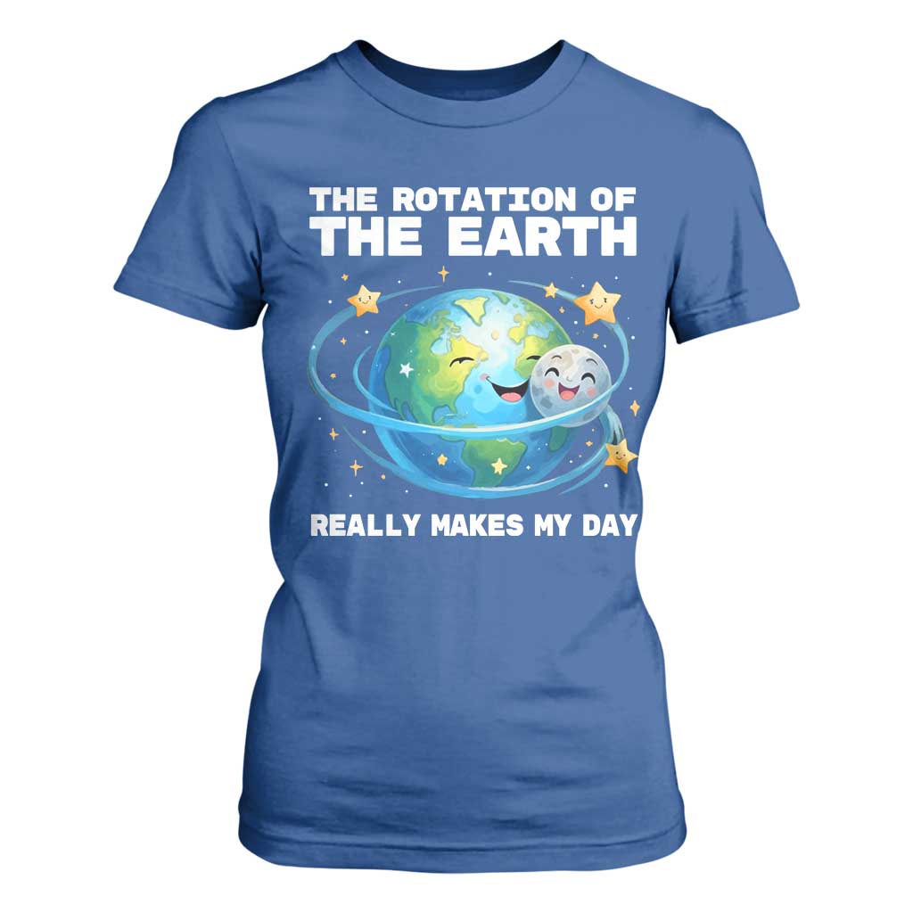 Teacher Earth Day T Shirt For Women Rotation of the Earth Makes My Day Science