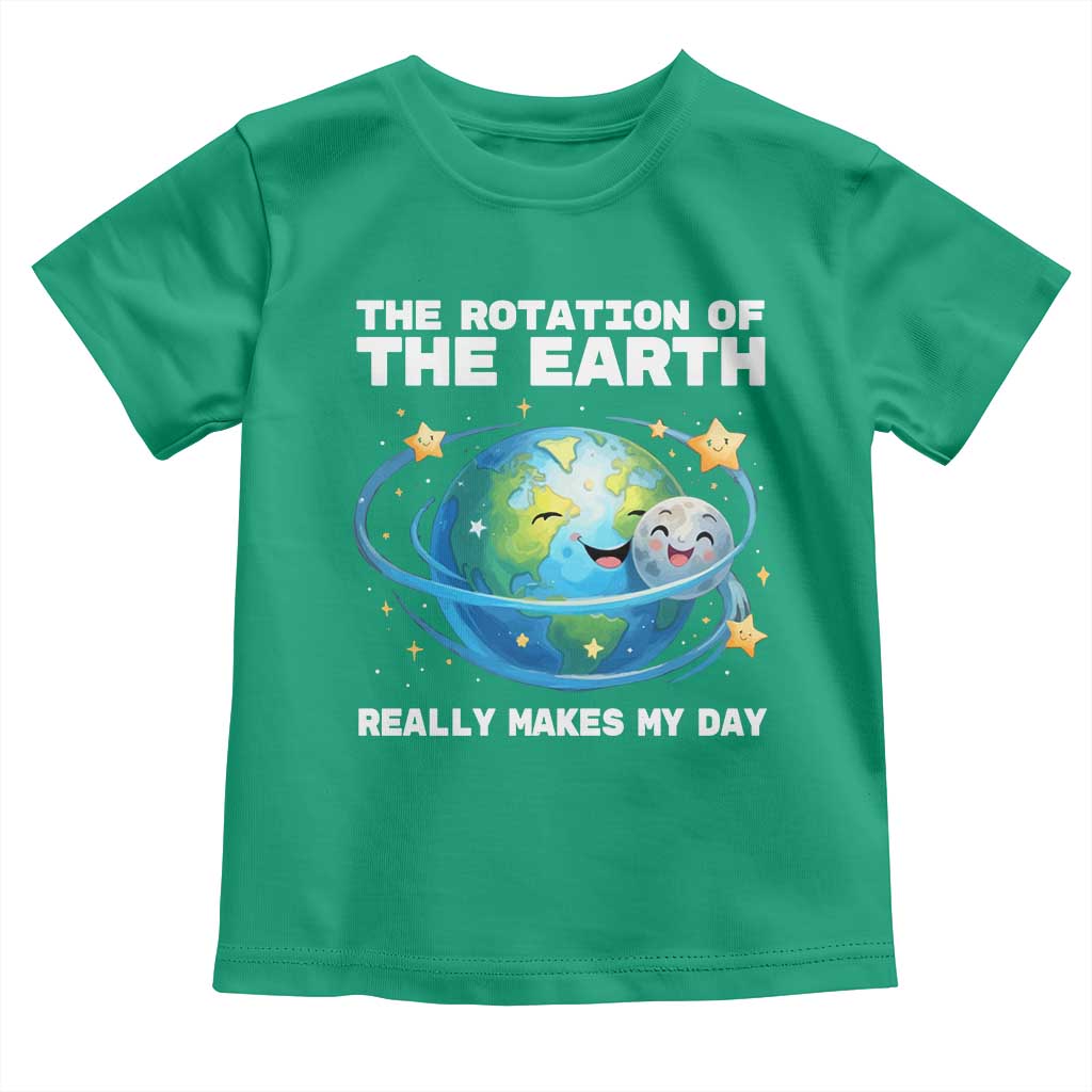 Teacher Earth Day Toddler T Shirt Rotation of the Earth Makes My Day Science