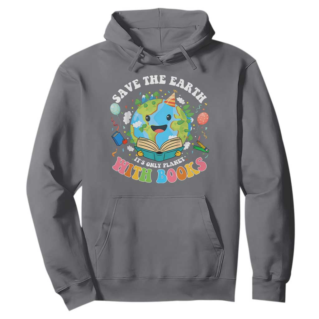 Earth Day Hoodie Save Earth Its Only Planet With Books Reader