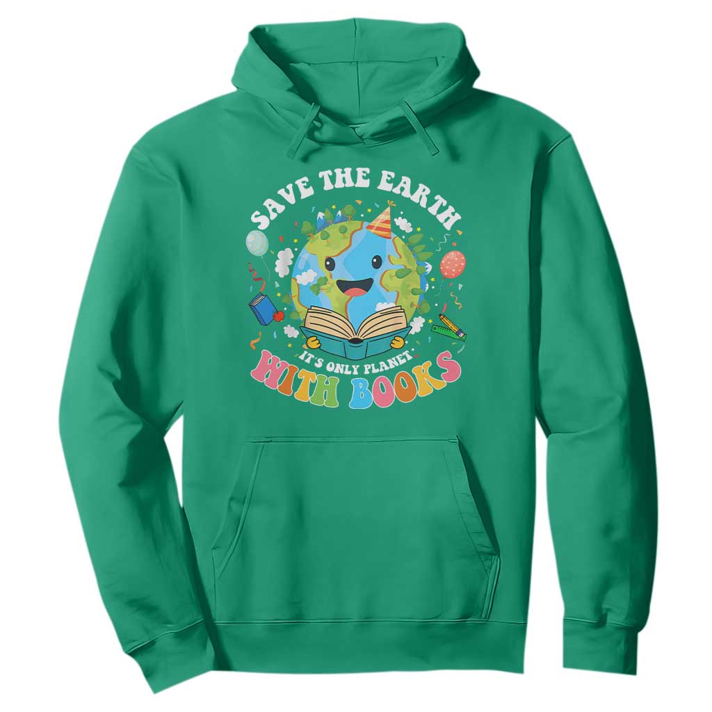 Earth Day Hoodie Save Earth Its Only Planet With Books Reader