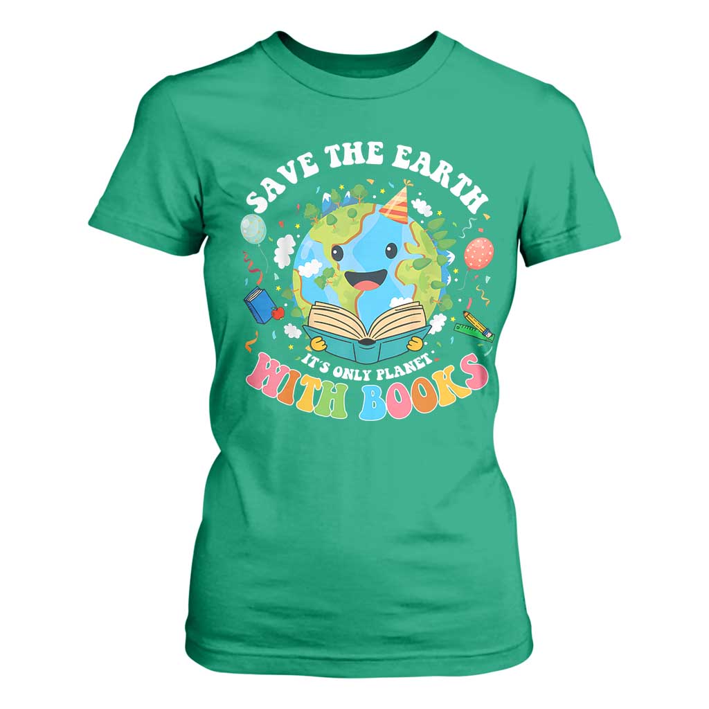 Earth Day T Shirt For Women Save Earth Its Only Planet With Books Reader
