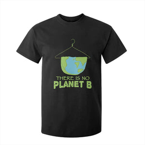 Earth Day T Shirt For Kid There Is No Planet B Save the Planet