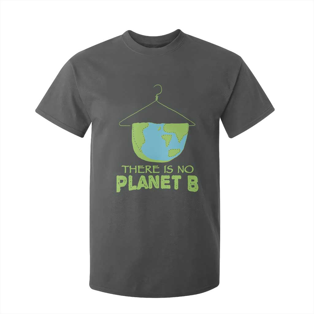 Earth Day T Shirt For Kid There Is No Planet B Save the Planet