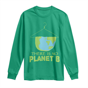 Earth Day Long Sleeve Shirt There Is No Planet B Save the Planet