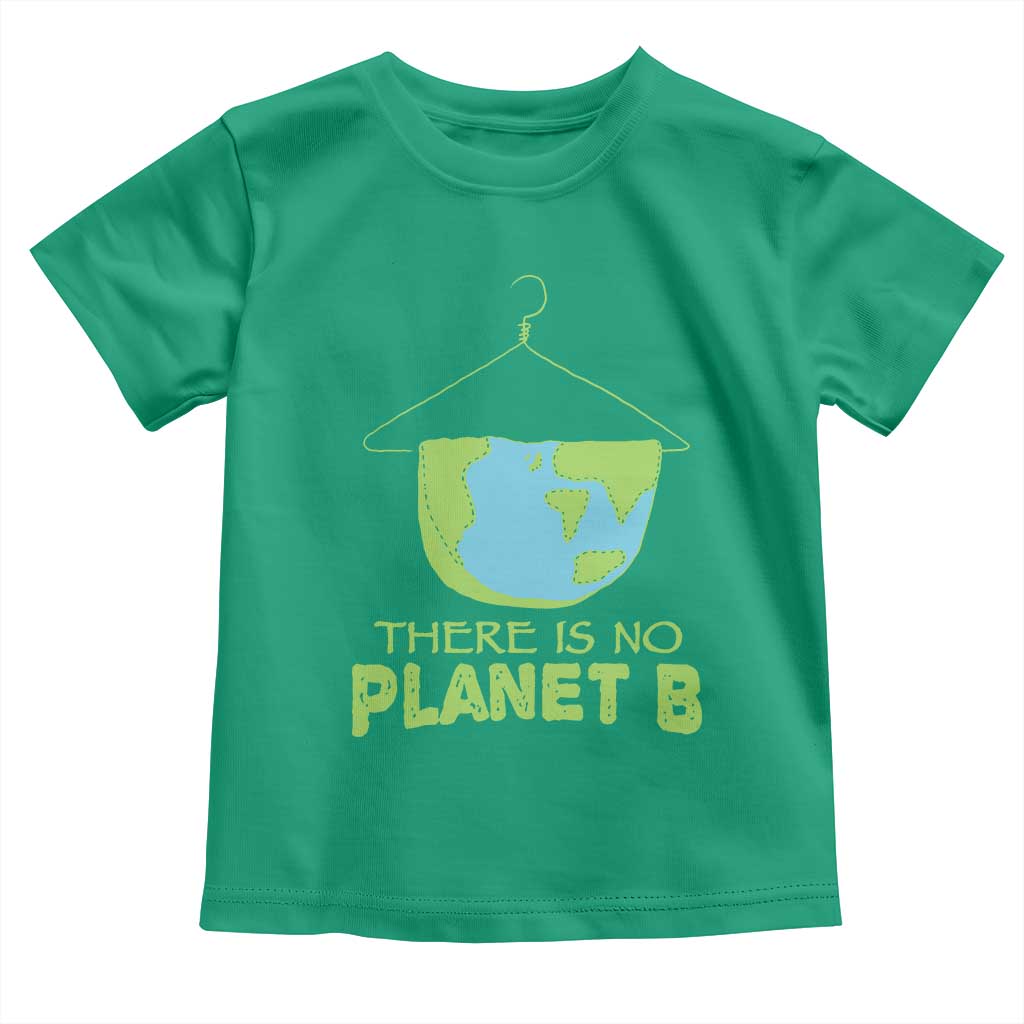 Earth Day Toddler T Shirt There Is No Planet B Save the Planet
