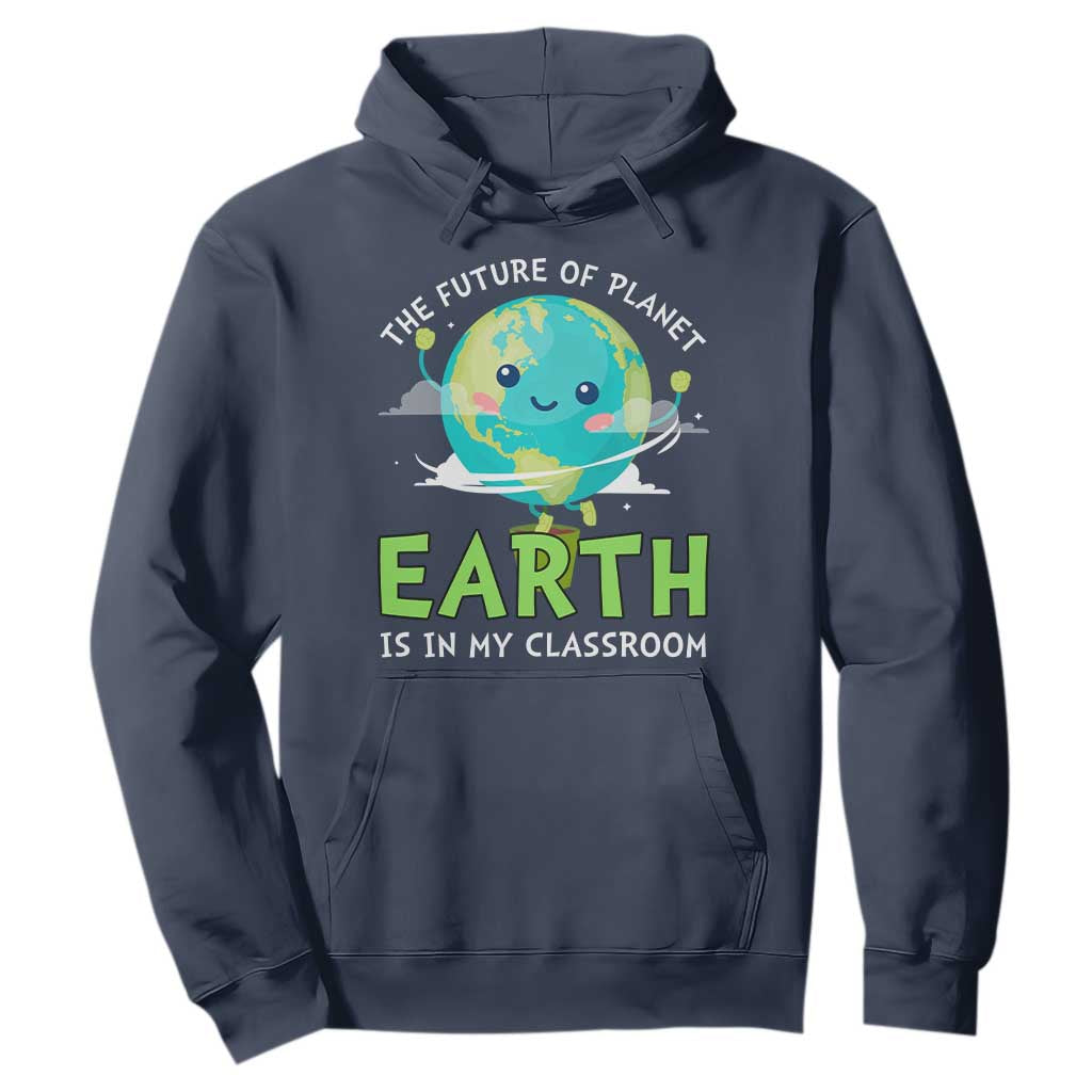 Earth Day Teachers Hoodie Funny Classroom
