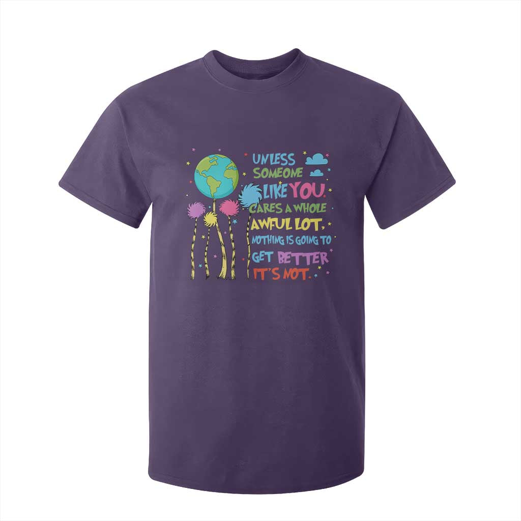 Earth Day T Shirt For Kid Unless Someone Like You Cares A Whole Awful Lot