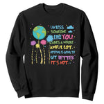Earth Day Sweatshirt Unless Someone Like You Cares A Whole Awful Lot