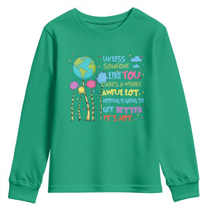 Earth Day Youth Sweatshirt Unless Someone Like You Cares A Whole Awful Lot
