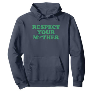 Earth Day Hoodie Respect Your Mother Environmental Recycling