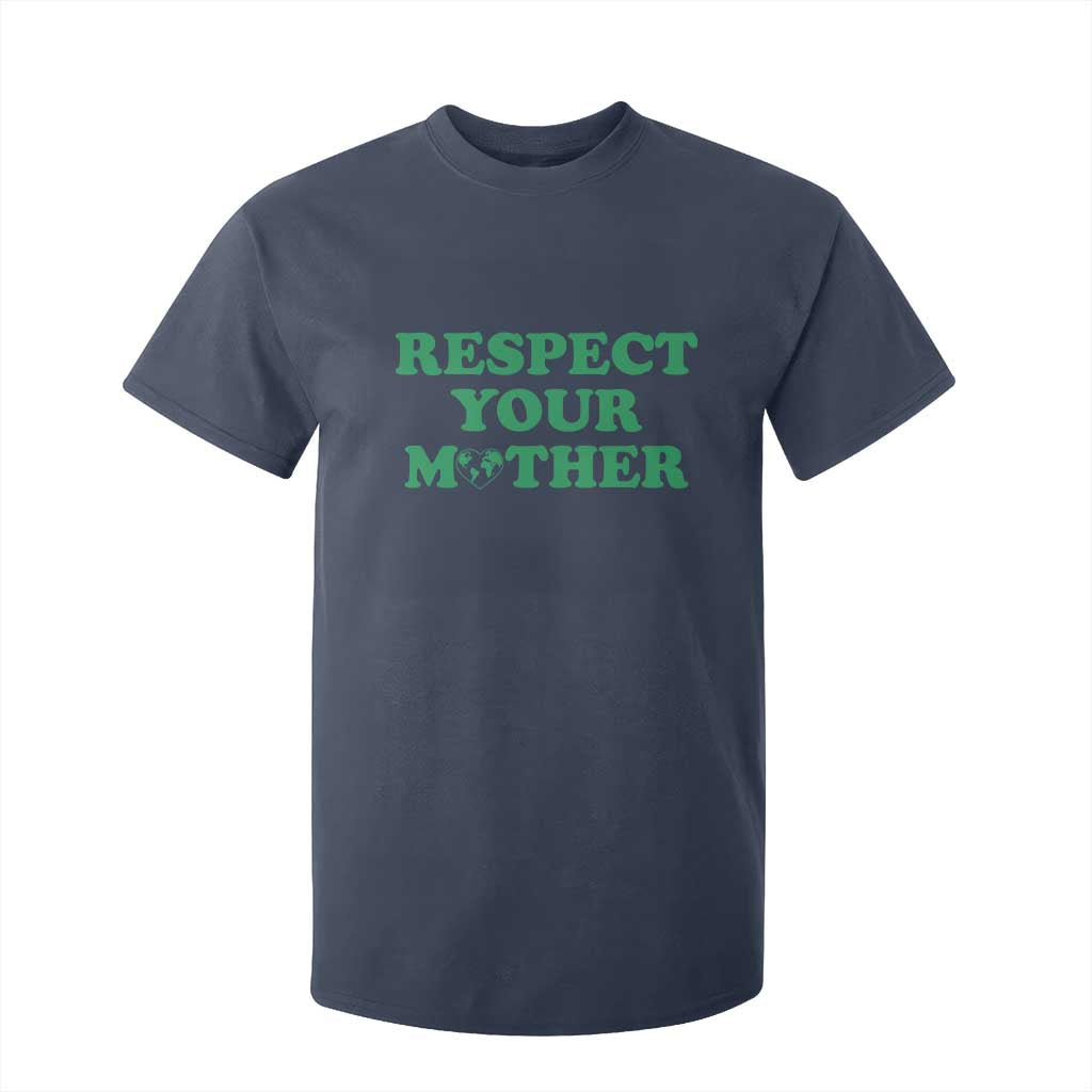 Earth Day T Shirt For Kid Respect Your Mother Environmental Recycling