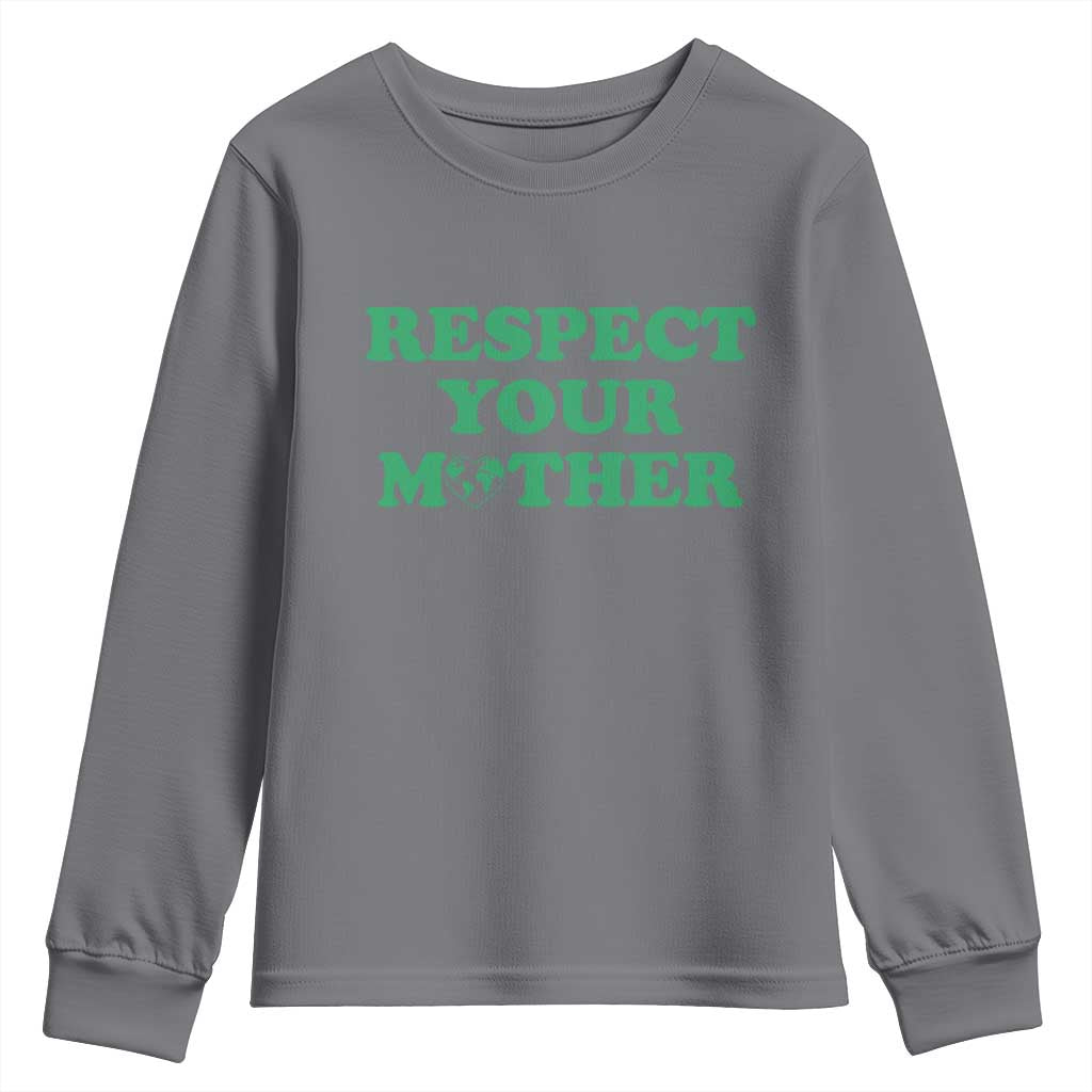 Earth Day Youth Sweatshirt Respect Your Mother Environmental Recycling