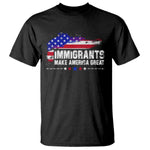 Immigrants Make America Great T Shirt American Flag Pro Immigration - African Pride