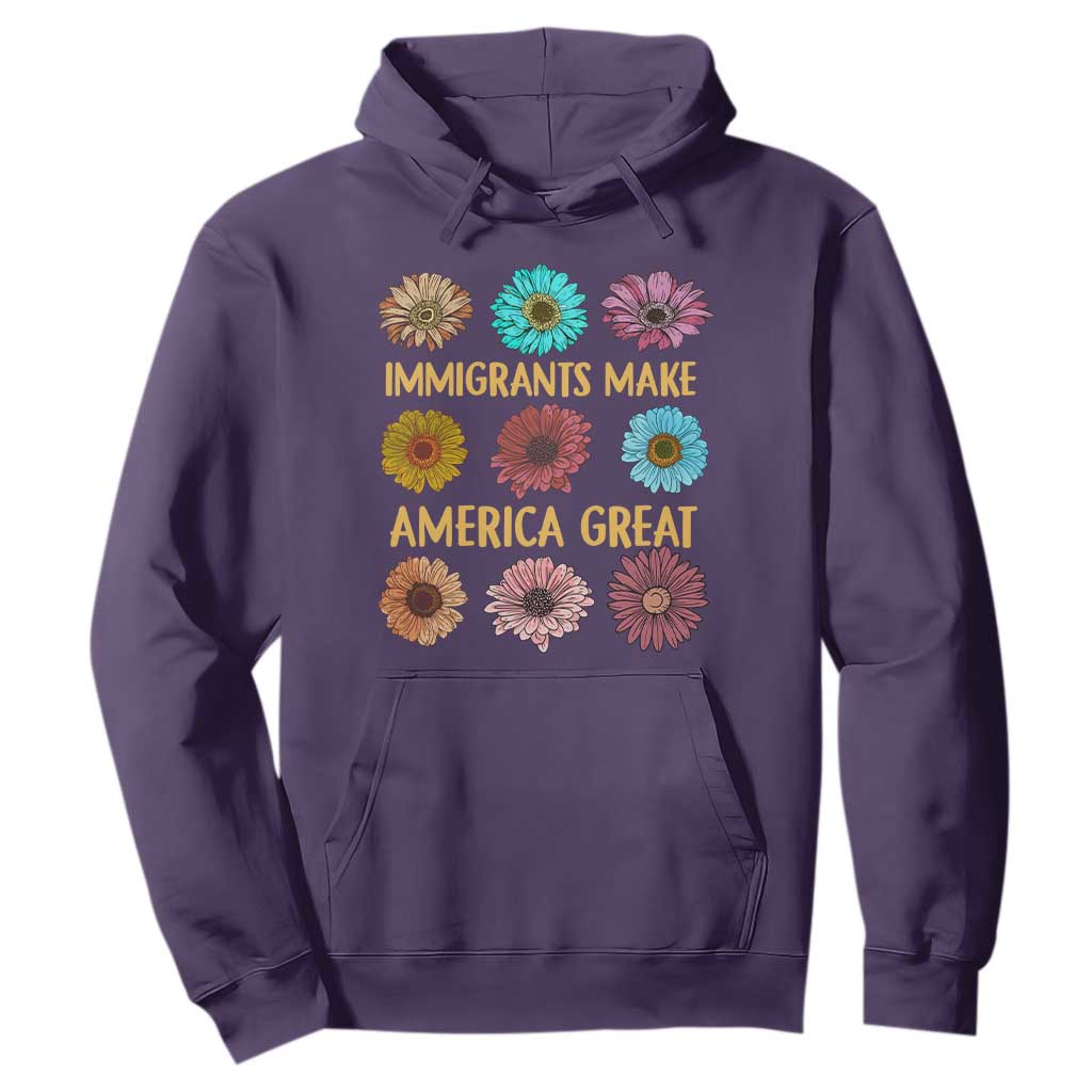 Immigrants Make America Great Hoodie Political Progressive Pro Immigration Wildflower Gift - African Pride