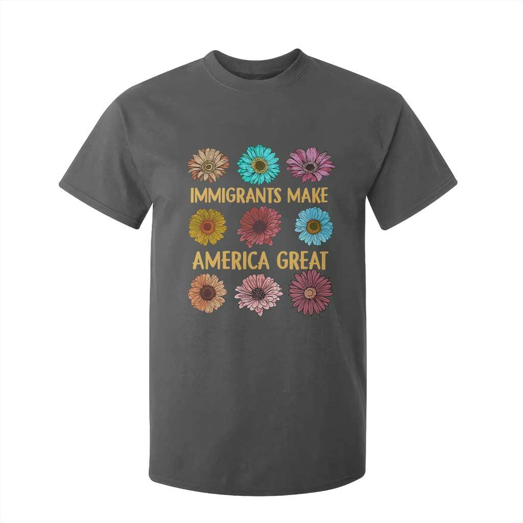 Immigrants Make America Great T Shirt For Kid Political Progressive Pro Immigration Wildflower Gift - African Pride