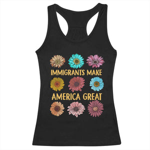 Immigrants Make America Great Racerback Tank Top Political Progressive Pro Immigration Wildflower Gift - African Pride