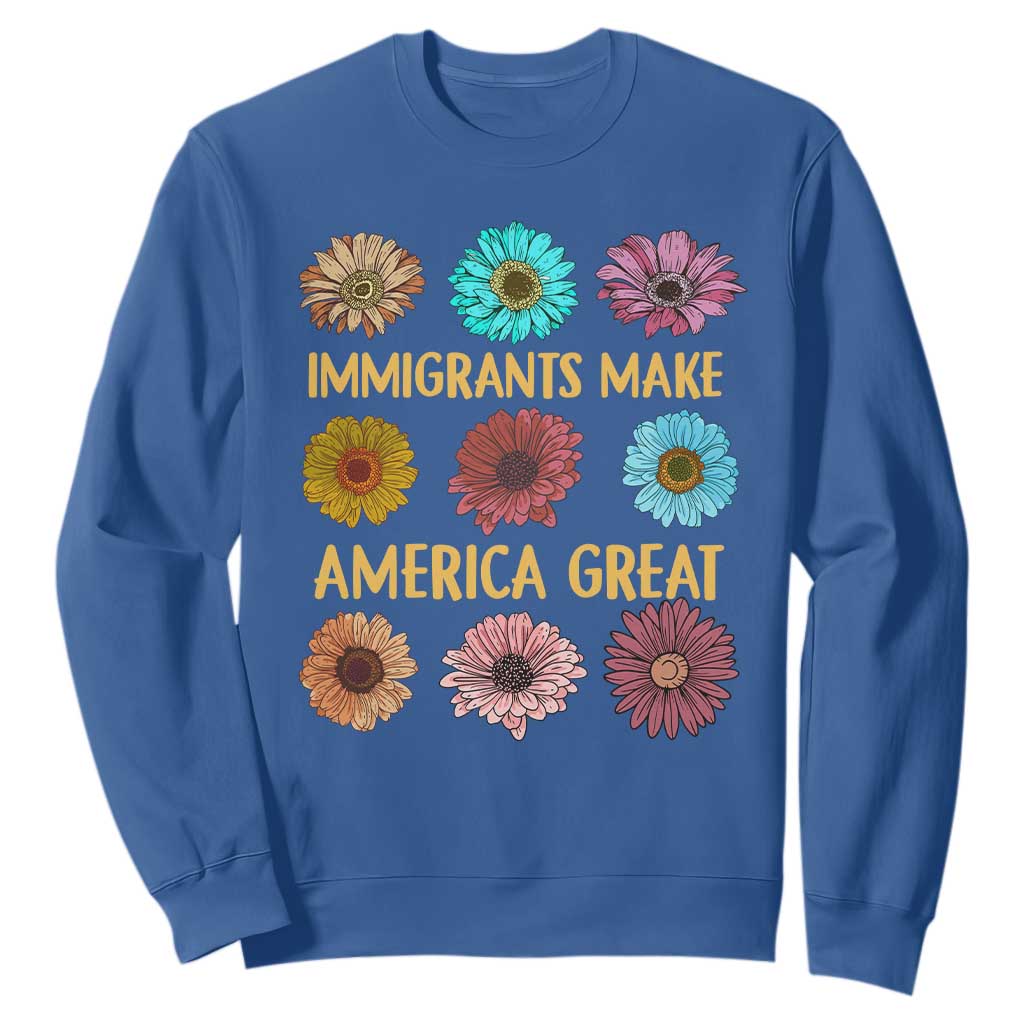 Immigrants Make America Great Sweatshirt Political Progressive Pro Immigration Wildflower Gift - African Pride