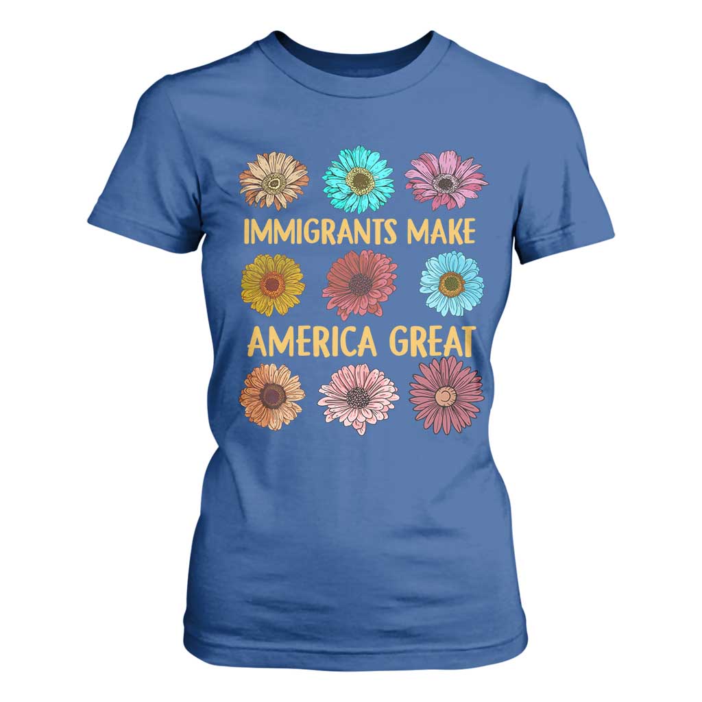 Immigrants Make America Great T Shirt For Women Political Progressive Pro Immigration Wildflower Gift - African Pride