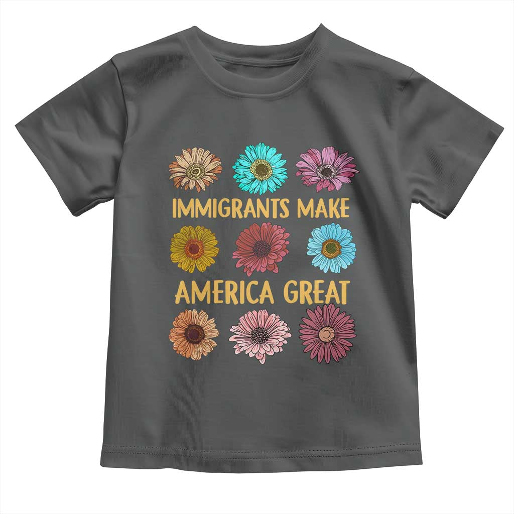 Immigrants Make America Great Toddler T Shirt Political Progressive Pro Immigration Wildflower Gift - African Pride
