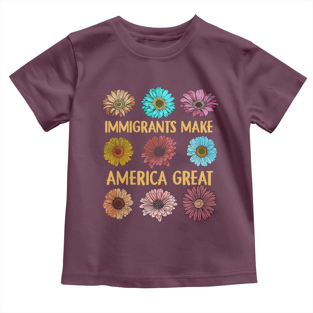 Immigrants Make America Great Toddler T Shirt Political Progressive Pro Immigration Wildflower Gift - African Pride