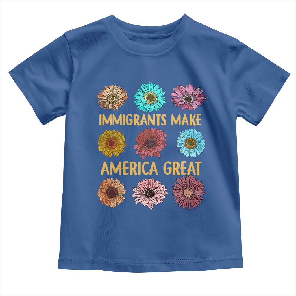 Immigrants Make America Great Toddler T Shirt Political Progressive Pro Immigration Wildflower Gift - African Pride