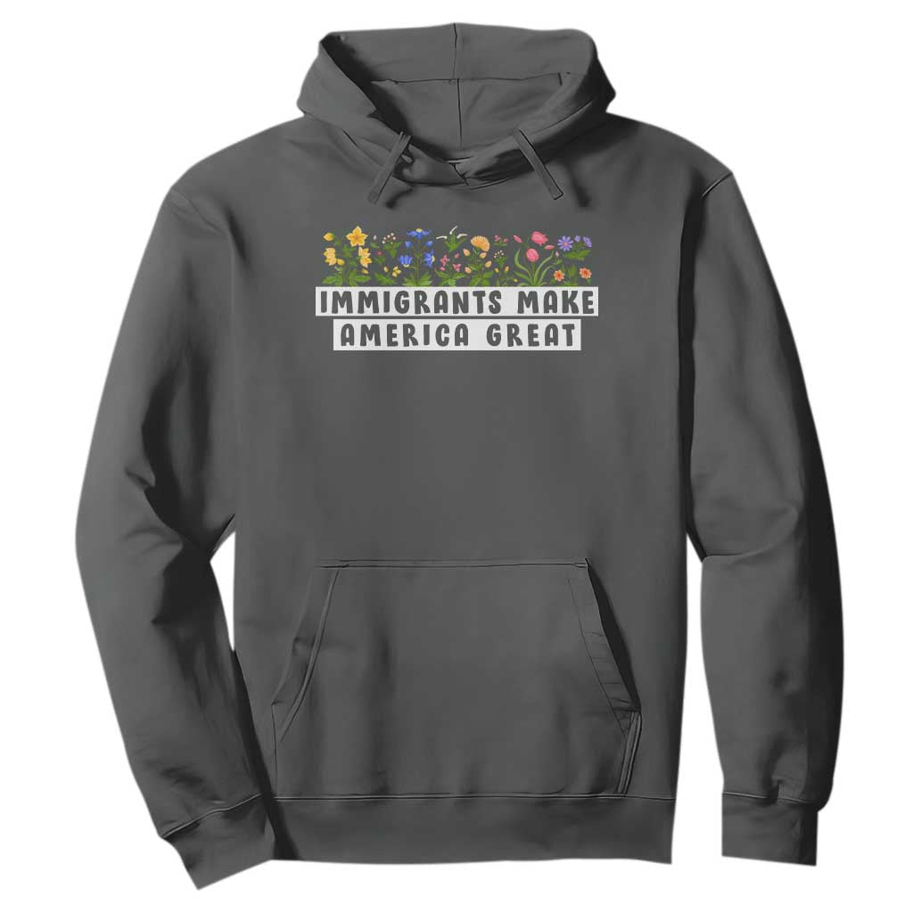 Immigrants Make America Great Hoodie Pro Immigration - African Pride