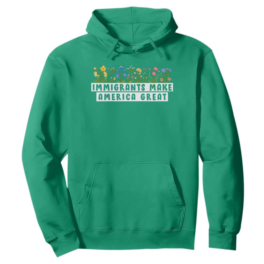 Immigrants Make America Great Hoodie Pro Immigration - African Pride