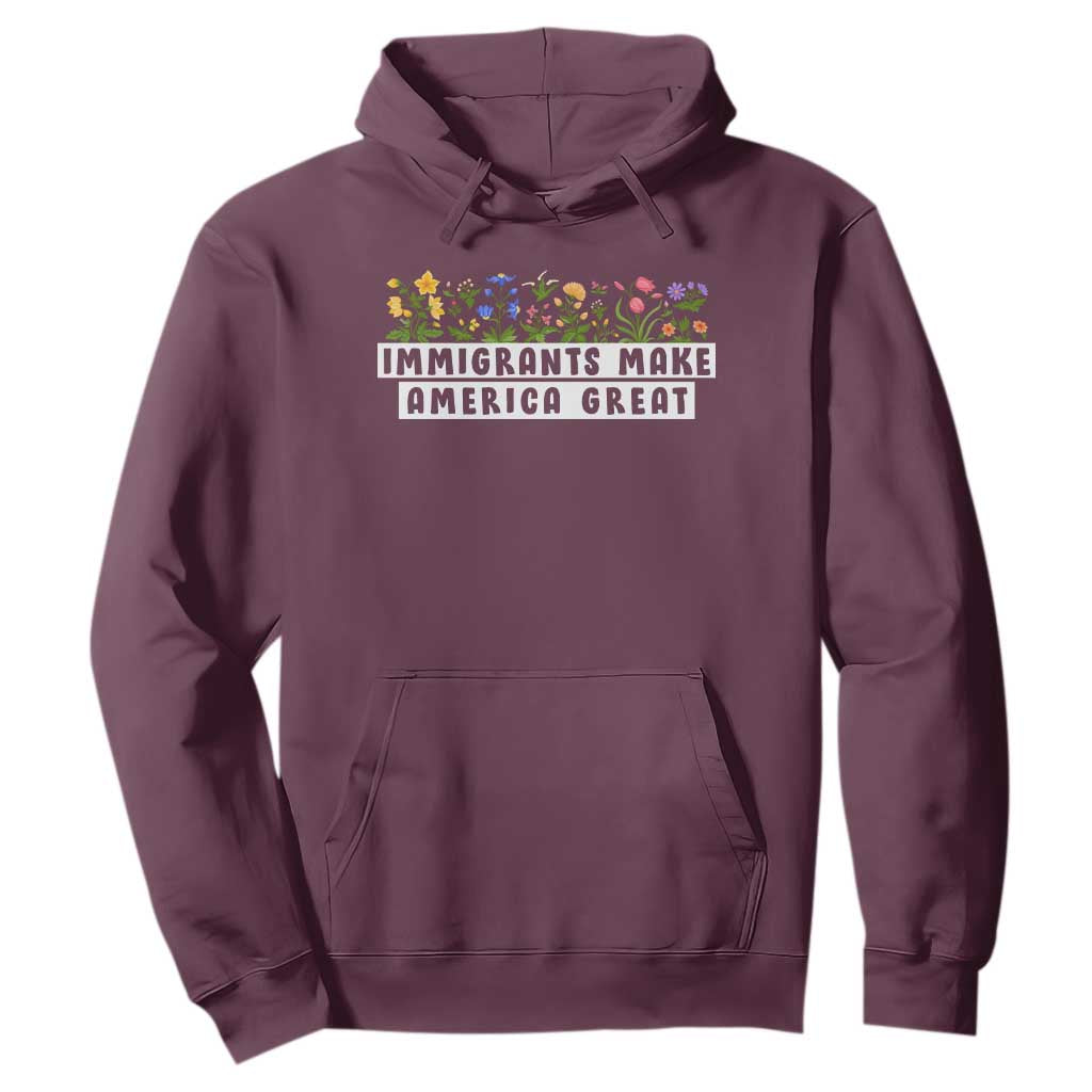 Immigrants Make America Great Hoodie Pro Immigration - African Pride