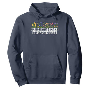 Immigrants Make America Great Hoodie Pro Immigration - African Pride