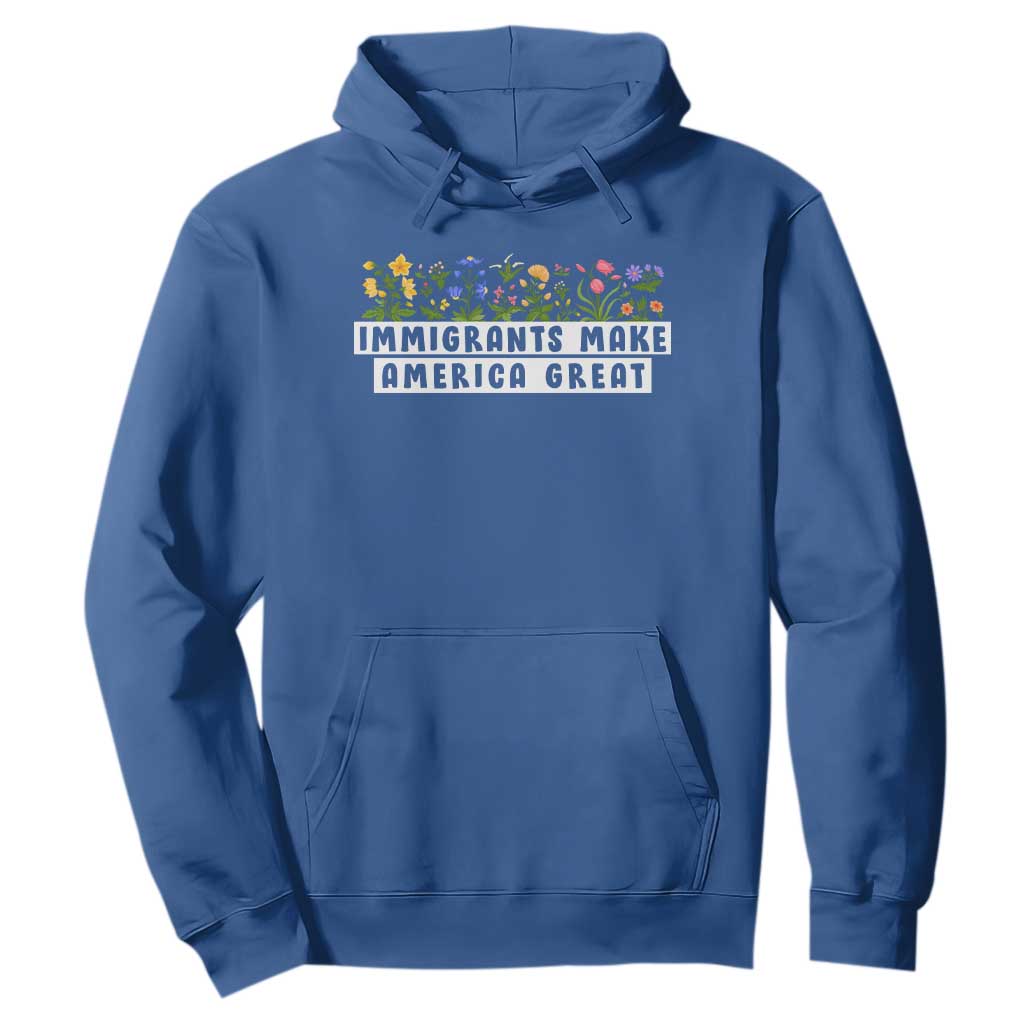 Immigrants Make America Great Hoodie Pro Immigration - African Pride