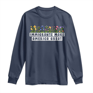 Immigrants Make America Great Long Sleeve Shirt Pro Immigration - African Pride