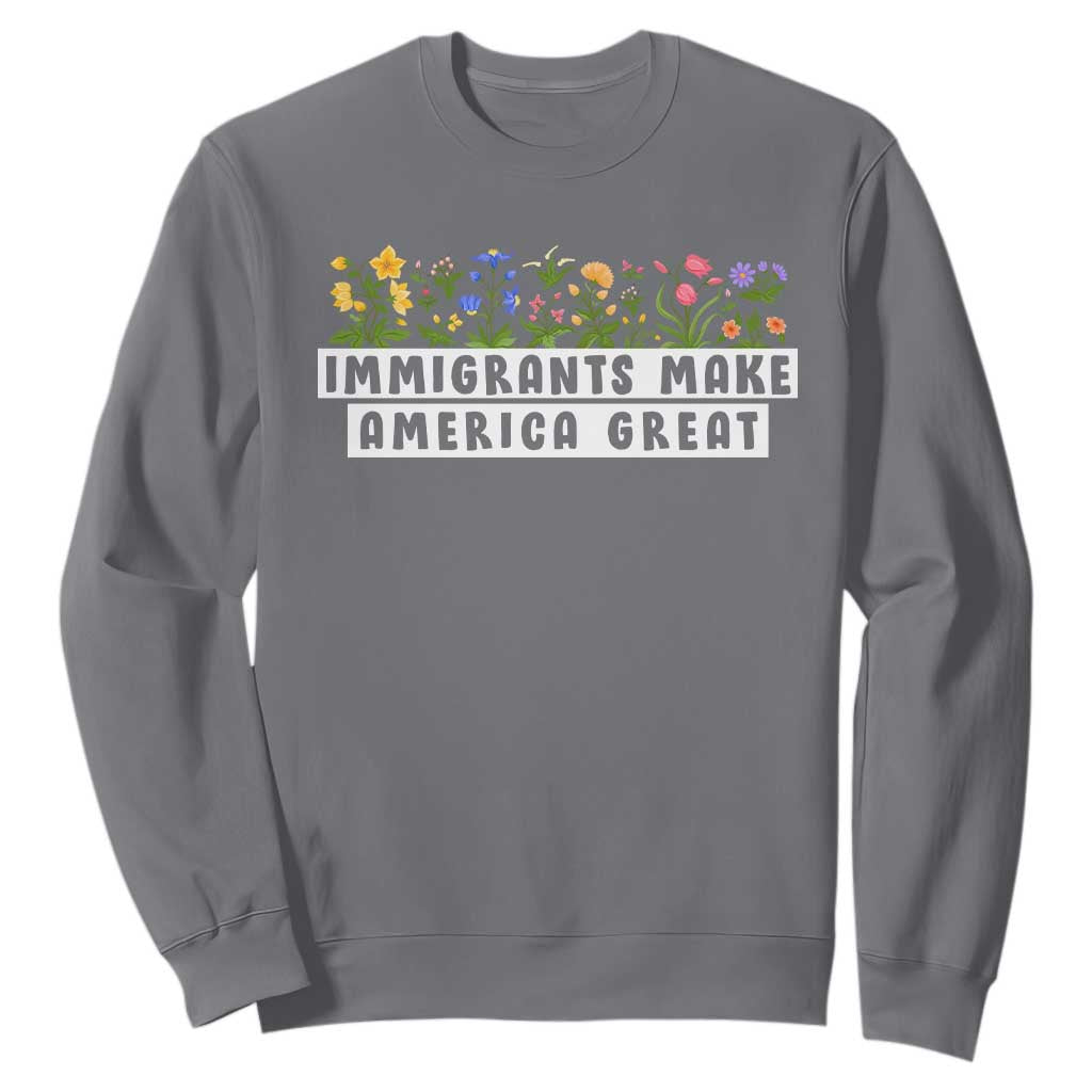 Immigrants Make America Great Sweatshirt Pro Immigration - African Pride