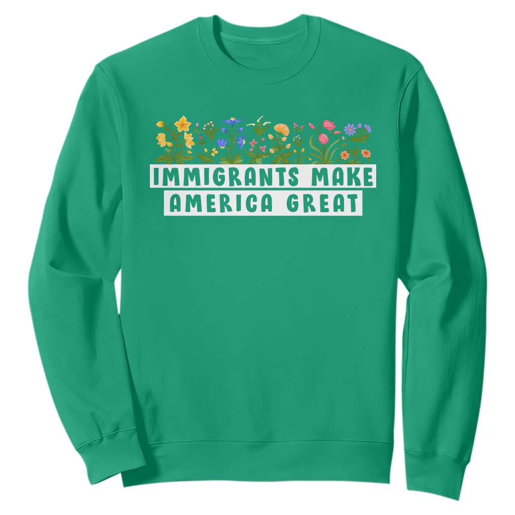 Immigrants Make America Great Sweatshirt Pro Immigration - African Pride