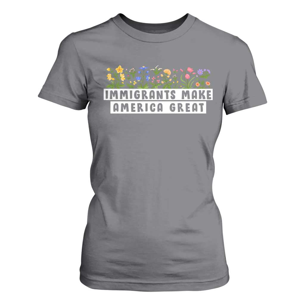 Immigrants Make America Great T Shirt For Women Pro Immigration - African Pride