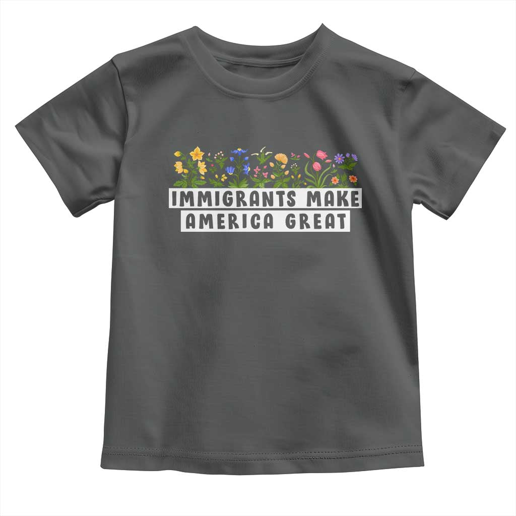 Immigrants Make America Great Toddler T Shirt Pro Immigration - African Pride